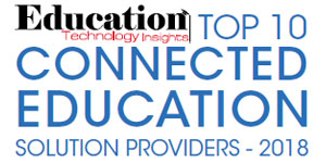 Top 10 Connected Education Solution Providers - 2018