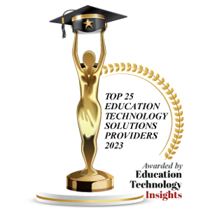 Top 25 Education Technology Solutions Companies – 2023