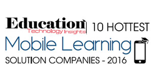10 Hottest Mobile Learning Solution Companies 2016